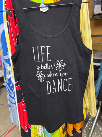 CLEARANCE- Ladies Tank Top - "Life Is Better When You Dance"- Black