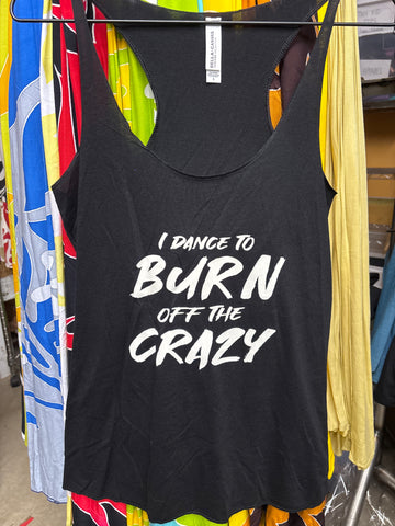 CLEARANCE- Ladies Raw Edge Racerback Tank Top- "I dance to burn off the crazy" Black