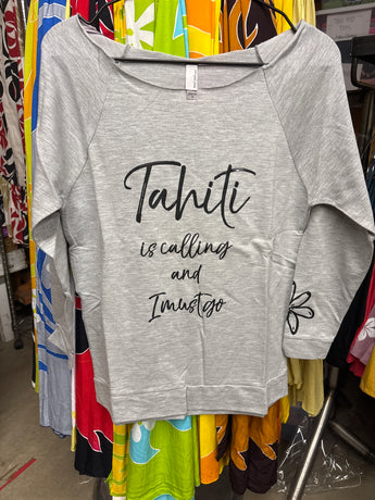 CLEARANCE- Ladies Fitted Thin Sweater Top- "Tahiti Is Calling and I Must Go"