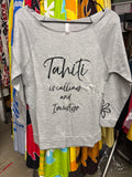 CLEARANCE- Ladies Fitted Thin Sweater Top- "Tahiti Is Calling and I Must Go"