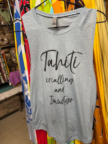 CLEARANCE- Ladies Muscle Tank Top- "Tahiti Is Calling and I Must Go" Dusty Blue