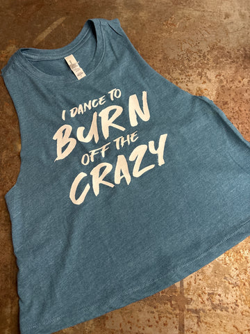 CLEARANCE- Ladies Crop Racerback Tank Top- "I dance to burn off the crazy" Blue