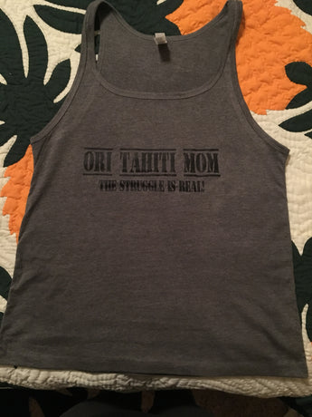 CLEARANCE Tank Top- "Ori Tahiti Mom - The Struggle Is Real"- charcoal