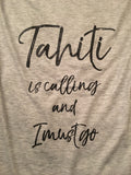 Ladies Dolman Top- "Tahiti Is Calling and I Must Go"