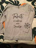 Ladies 3/4 sleeve light weight sweatshirt top- "Tahiti Is Calling and I Must Go"